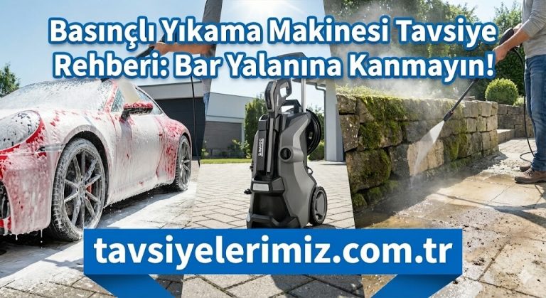 Basınçlı Yıkama Makinesi Tavsiye Rehberi: Bar Yalanına Kanmayın!