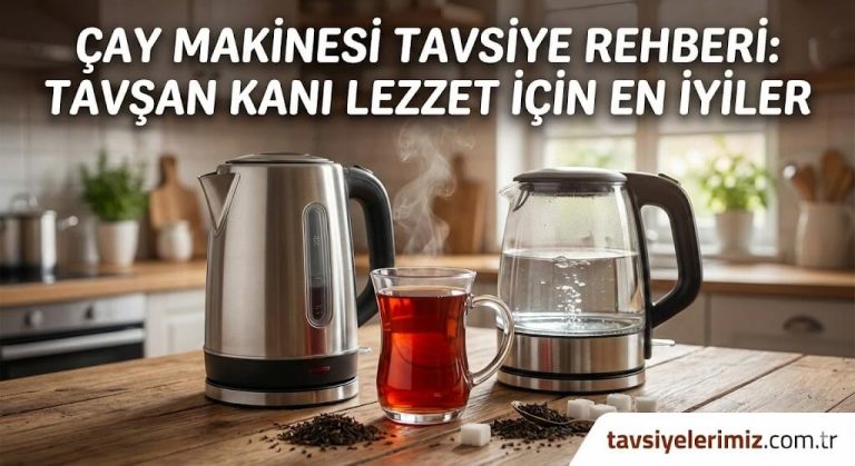 Çay Makinesi Tavsiye Rehberi Görseli