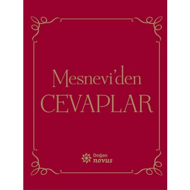 Doğan Novus Mesnevi’den Cevaplar Derleme Kitabı Normal Boy Yayınevi: Doğan