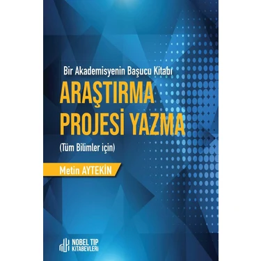 Nobel Tıp Kitabevi Araştırma Projesi Yazma Tüm Bilimler İçin - Metin