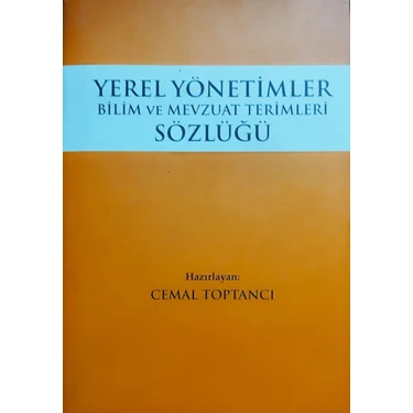 Yerel Yönetimler Bilim ve Mevzuat Terimleri Sözlüğü - Cemal