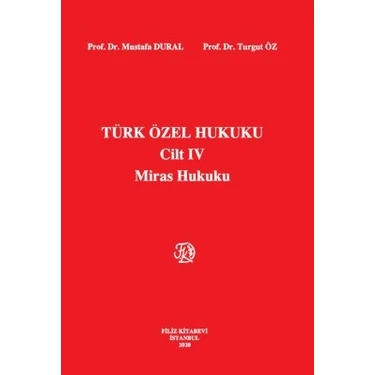 Türk Özel Hukuku 4 Miras Hukuku - Hakan
