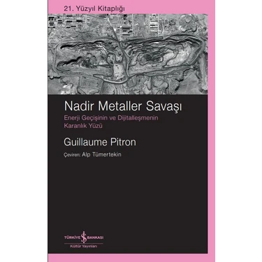 Nadir Metaller Savaşı / Enerji Geçişinin ve Dijitalleşmenin Karanlık Yüzü - Guillaume