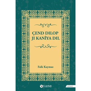 Name Yayınları Çend Dilop Ji Kanîya Dil - Faîk