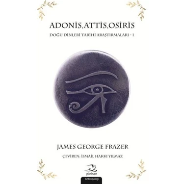 Adonis Attis Osiris Doğu Dinleri Tarihi Araştırmaları