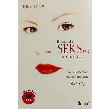 Biraz Da Seksten Konuşalım (Dünyanın En Eski Saplantısı Hakkında 600 Söz) - Felicia