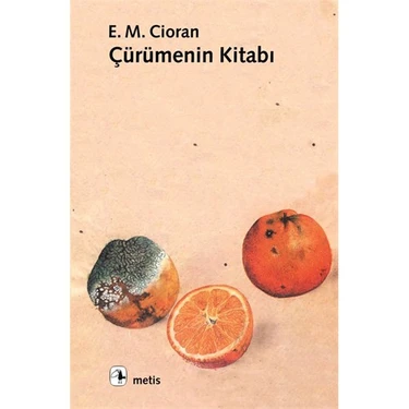 Çürümenin Kitabı - Emil Michel Cioran (Ciltsiz) 192 Sayfa Edebiyat 2024 Yılı