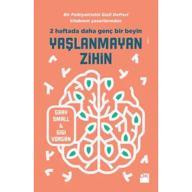 Yaşlanmayan Zihin Bir Psikiyatristin Gizli Defteri Yazarlarından - Gary