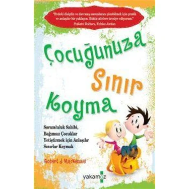 Yakamoz Yayınları Çocuğunuza Sınır Koyma Robert J. Mackenzie - 400 Sayfa Ciltsiz