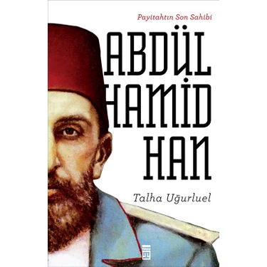 Payitahtın Son Sahibi II.Abdülhamid Han - Talha