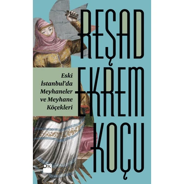 Eski İstanbul'Da Meyhaneler - Reşad Ekrem