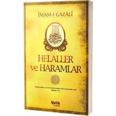 İmam Gazali'nin Helaller ve Haramlar Eseri Çelik Yayınevi 372  Sayfa Normal Boy