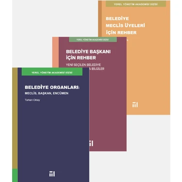 Belediye Organları - Belediye Başkanı İçin Rehber - Belediye Meclis Üyeleri İçin Rehber 3'lü