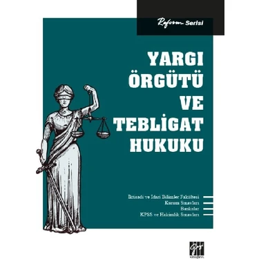 Gazi Kitabevi Reform Serisi Yargı Örgütü ve Tebligat Hukuku Kolektif Yazar 2020 Yayın