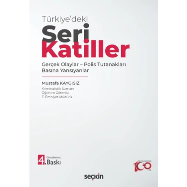 Seçkin Mustafa Kaygısız'ın Türkiye'deki Seri Katiller Kitabı - 416 Sayfa Gerçek Olaylar ve Polis