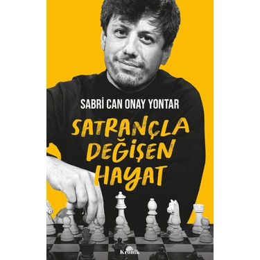 Kronik Kitap Satrançla Değişen Hayat - Sabri Can Onay