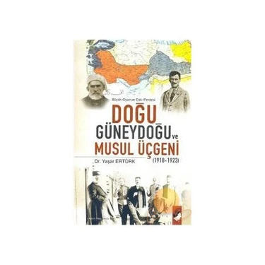 Doğu Güneydoğu Ve Musul Üçgeni-Yaşar