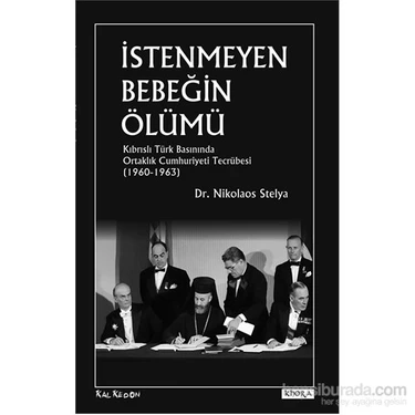 İstenmeyen Bebeğin Ölümü - Kıbrıslı Türk Basınında Ortaklık Cumhuriyeti Tecrübesi