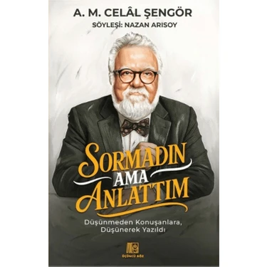 Sormadın Ama