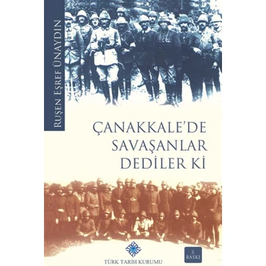Çanakkale'de Savaşanlar Dediler Ki - Ruşen Eşref