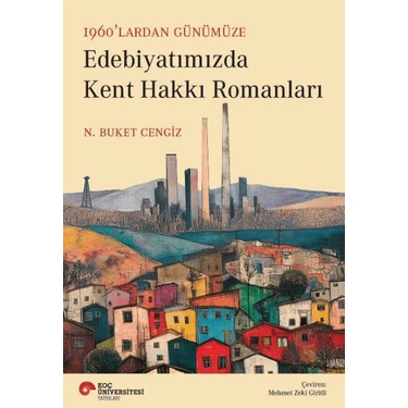 Koç Üniversitesi Yayınları Edebiyatımızda Kent Hakkı