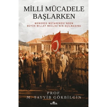 Milli Mücadele Başlarken - M. Tayyib