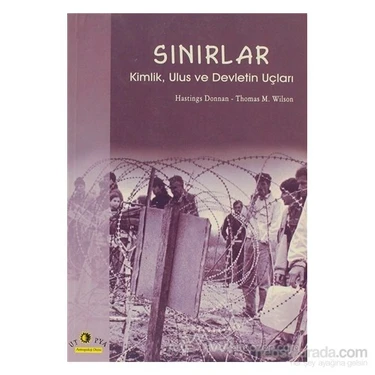 Sınırlar Kimlik, Ulus Ve Devletin Uçları - Thomas M.