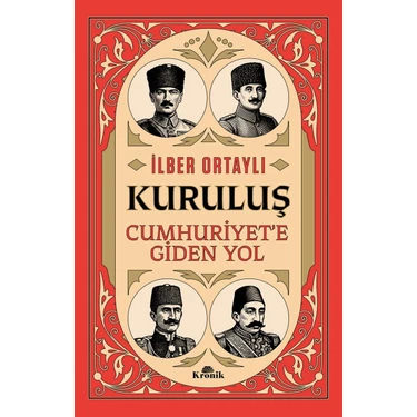 Kronik Kitap Kuruluş - Cumhuriyet'e Giden