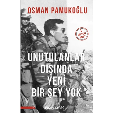 İnkılap Kitabevi Unutulanlar Dışında Yeni Bir Şey Yok (Yeni Kapak)  - Osman