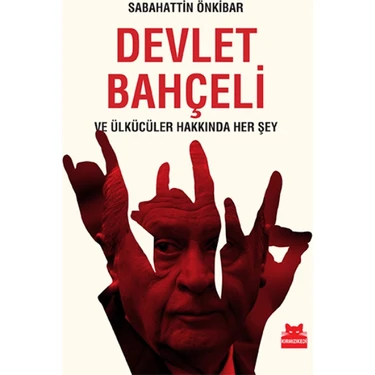 Devlet Bahçeli (Ve Ülkücüler Hakkında Her Şey) - Sabahattin