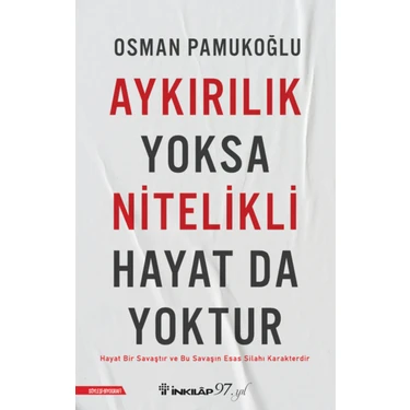 İnkılap Kitabevi Aykırılık Yoksa Nitelikli Hayat Da Yoktur Osman Pamukoğlu Ciltsiz 104