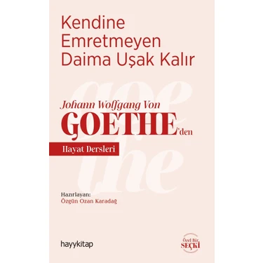 Kendine Emretmeyen Daima Uşak Kalır - Johann Wolfgang Von