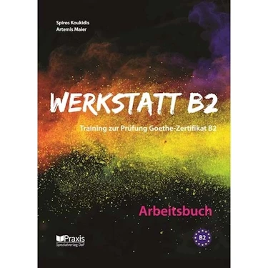 Werkstatt B2 Training Zur Goethe Zertıfıkat B2 Arbeıtsbuch - Spiros