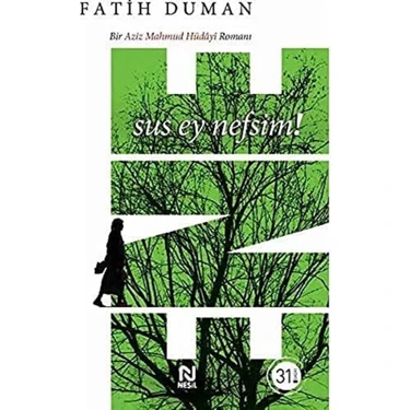 Ene - Sus Ey Nefsim!: Bir Aziz Mahmud Hüdayi